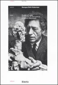 Il cubo e il volto. A proposito di una scultura di Alberto Giacometti - Georges Didi-Huberman - Libro Mondadori Electa 2008, Fiori blu | Libraccio.it