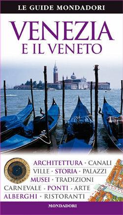 Venezia e Veneto  - Libro Mondadori Electa 2009, Le guide Mondadori | Libraccio.it