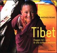 Tibet. Viaggio nel cuore di una cultura secolare. Ediz. illustrata - Matthieu Ricard - Libro Mondadori Electa 2008 | Libraccio.it