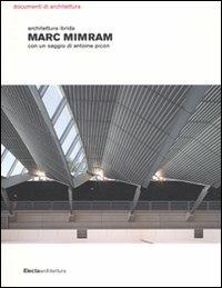 Marc Mimram. Architettura ibrida  - Libro Mondadori Electa 2009, Documenti di architettura | Libraccio.it