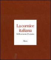 La cornice italiana. Dal Rinascimento al Neoclassico