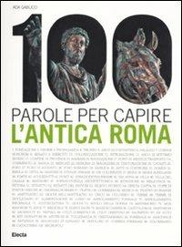 100 parole per capire l'antica... - Ada Gabucci - Libro Mondadori Electa 2011 | Libraccio.it