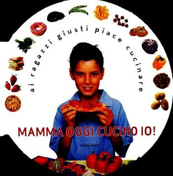 Mamma oggi cucino io! - Ting Morris - Libro Mondadori Electa 2012, Gastronomia miscellanea | Libraccio.it