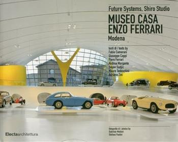 Museo casa Enzo Ferrari. Modena. Ediz. italiana e inglese  - Libro Mondadori Electa 2012, Ad esempio | Libraccio.it