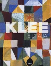 Paul Klee e l'Italia. Catalogo della mostra (Roma, 9 ottobre 2012-27 gennaio 2013)