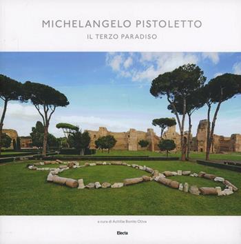 Michelangelo Pistoletto. Il Terzo Paradiso - Achille Bonito Oliva - Libro Mondadori Electa 2012 | Libraccio.it