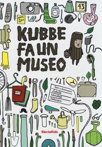 Kubbe fa un museo. Ediz. illustrata - Johnsen Kanstad - Libro Mondadori Electa 2013, Electa Kids | Libraccio.it