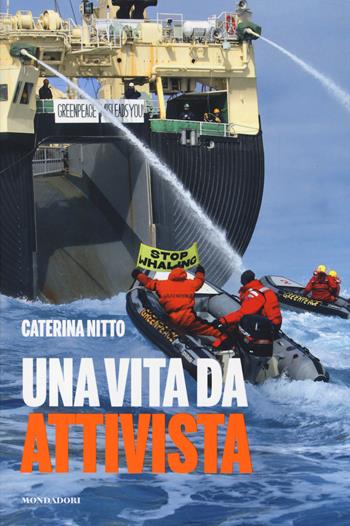 Una vita da attivista - Caterina Nitto - Libro Mondadori Electa 2014, Madeleines. Sfide | Libraccio.it
