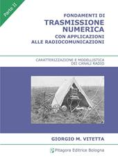 Fondamenti di trasmissione numerica con applicazioni alle radiocomunicazioni. Vol. 2: Caratterizzazione e modellistica dei canali radio