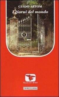I giorni del mondo - Guido Artom - Libro Morcelliana 1992, Il pellicano rosso. Nuova serie | Libraccio.it