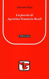 La poesia di Agostino Venanzio Reali - Giovanni Pozzi - Libro Morcelliana 2008, Il pellicano rosso. Nuova serie | Libraccio.it