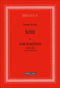 Scritti. Vol. 2: Scala di perfezione. - Tommaso da Olera - Libro Morcelliana 2010, Biblioteca morcelliana | Libraccio.it
