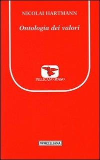 Ontologia dei valori - Nicolai Hartmann - Libro Morcelliana 2011, Il pellicano rosso. Nuova serie | Libraccio.it