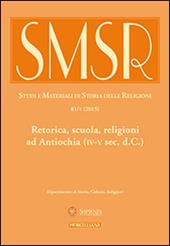 SMSR. Studi e materiali di storia delle religioni (2015). Ediz. multilingue. Vol. 81/1: Retorica, scuola, religioni ad Antiochia (IV-V sec. d.C.)