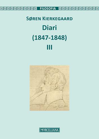 Diari (1847-1848). Ediz. ampliata. Vol. 3 - Søren Kierkegaard - Libro Morcelliana 2017, Filosofia. Testi e studi | Libraccio.it