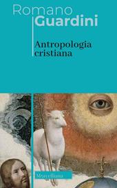 Antropologia cristiana. Nuova ediz.