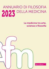 Annuario di filosofia della medicina (2023). Vol. 1: La medicina tra arte, scienza e filosofia