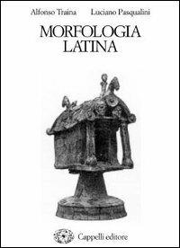 Morfologia latina. - Alfonso Traina, Luciano Pasqualini - Libro Cappelli 1992 | Libraccio.it