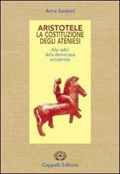 Aristotele. La costituzione degli ateniesi. Alle radici della democrazia occidentale.