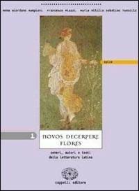 Novos decerpere flores. Vol. 1: Epica - Anna Giordano Rampioni, Francesco Piazzi, M. Attilia Sabatino Tumscitz - Libro Cappelli 2001 | Libraccio.it