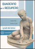 I gradi del latino. Quaderno per il recupero. Con espansione online - Cesare Peri, Cristina Costa - Libro Cappelli 2010 | Libraccio.it