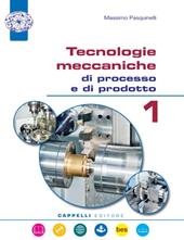 Tecnologie meccaniche di processo e di prodotto. Con e-book. Con espansione online. Con CD-ROM. Vol. 1
