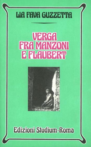 Verga fra Manzoni e Flaubert - Lia Fava Guzzetta - Libro Studium 1997, Nuova Universale | Libraccio.it