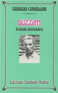 Buzzati. Il limite dell'ombra - Giorgio Cavallini - Libro Studium 1997, Nuova Universale | Libraccio.it