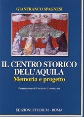 Il centro storico dell'Aquila. Memoria e progetto