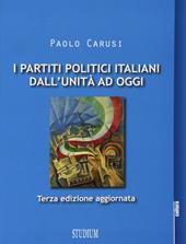 I partiti politici italiani dall'unità ad oggi