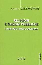Religioni e ragioni pubbliche. I nodi etici della traduzione