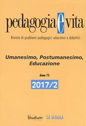Pedagogia e vita (2017). Vol. 2: Umanesimo, postumanesimo, educazione.