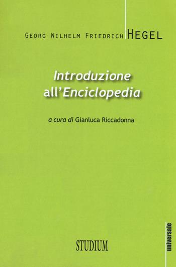 Introduzione all'«Enciclopedia». Testo tedesco a fronte. Ediz. bilingue - Friedrich Hegel - Libro Studium 2017, Universale | Libraccio.it