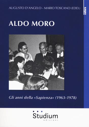 Aldo Moro. Gli anni della «Sapienza» (1963-1978)  - Libro Studium 2018, La cultura | Libraccio.it