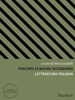   Percorsi di nuova secondaria. Letteratura italiana