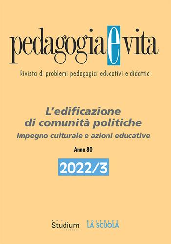 Pedagogia e vita (2022). Vol. 3: L’ edificazione di comunità politiche. Impegno culturale e azioni educative  - Libro Studium 2023 | Libraccio.it