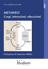 Metawelt. Corpi, interazioni, educazioni