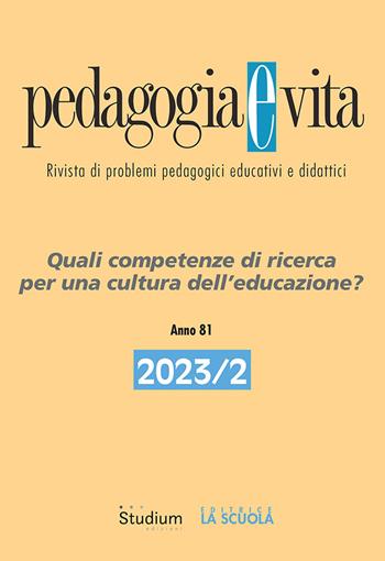 Pedagogia e vita (2023). Vol. 2: Quali competenze di ricerca per una cultura dell’educazione?  - Libro Studium 2023 | Libraccio.it