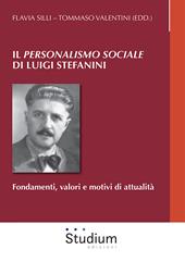 Il «Personalismo sociale» di Luigi Stefanini. Fondamenti, valori e motivi di attualità