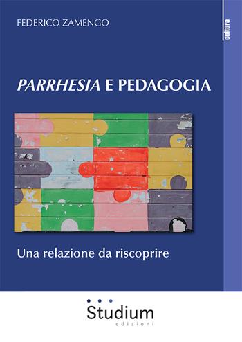 Parrhesia e pedagogia. Una relazione da riscoprire - Federico Zamengo - Libro Studium 2023, La cultura | Libraccio.it