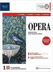 Opera. Con Come leggere l'opera d'arte. Ediz. rossa. Con e-book. Con espansione online. Vol. 1