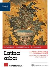 Latina arbor. Con Grammatica, Esercizi, Repertori lessicali, Latino plus. Con e-book. Con espansione online. Vol. 1