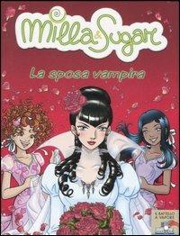La sposa vampira. Ediz. illustrata - Prunella Bat - Libro Piemme 2007, Il battello a vapore. Milla & Sugar | Libraccio.it