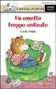 Un orsetto troppo ordinato - Colin West - Libro Piemme 1998, Il battello a vapore. Serie bianca | Libraccio.it
