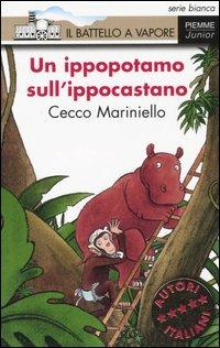 Un ippopotamo sull'ippocastano - Cecco Mariniello - Libro Piemme 2005, Il battello a vapore. Serie bianca | Libraccio.it
