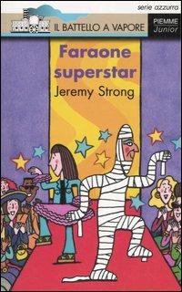 Faraone superstar - Jeremy Strong - Libro Piemme 2006, Il battello a vapore. Serie azzurra | Libraccio.it