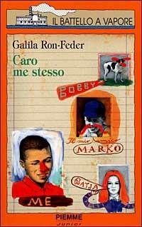 Caro me stesso - Galila Ron Feder - Libro Piemme 1999, Il battello a vapore. Serie arancio | Libraccio.it