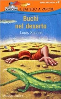 Buchi nel deserto - Louis Sachar - Libro Piemme 2001, Il battello a vapore. Serie arancio | Libraccio.it