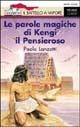 Le parole magiche di Kengi il pensieroso - Paolo Lanzotti - Libro Piemme 2002, Il battello a vapore. Serie rossa | Libraccio.it