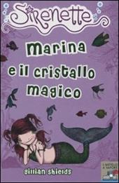 Marina e il cristallo magico. Sirenette. Ediz. illustrata. Vol. 6